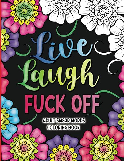 Adult Swear Words Coloring Book: Live, Laugh, Fuck Off: Swear Words Colouring Book for Adults | S... | Amazon (US)