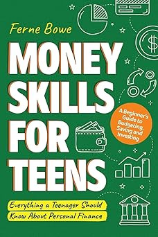 Money Skills for Teens: A Beginner’s Guide to Budgeting, Saving, and Investing. Everything a Te... | Amazon (US)