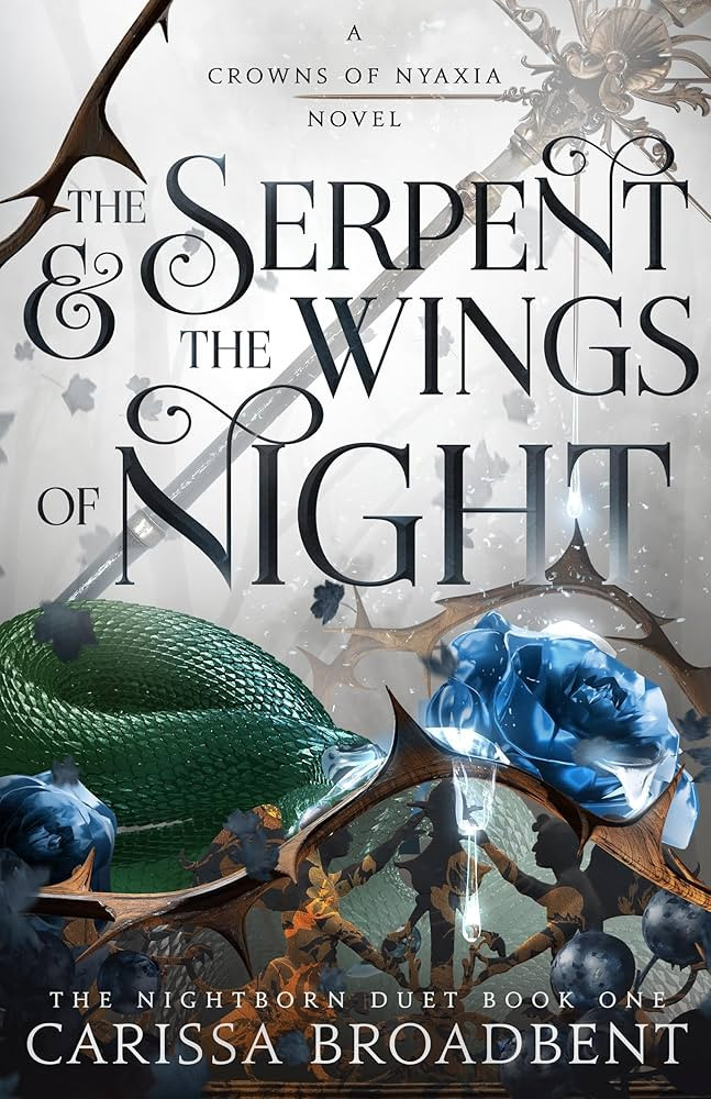 The Serpent & the Wings of Night: The Nightborn Duet Book One (Crowns of Nyaxia, 1): Broadbent, C... | Amazon (US)