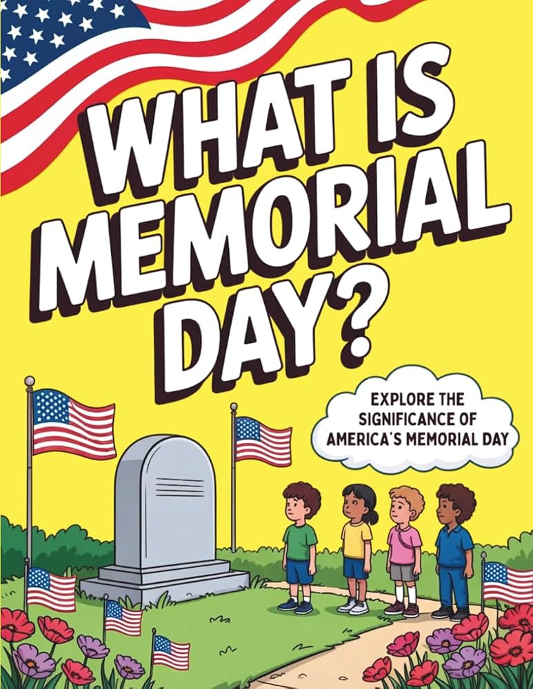 What is Memorial Day?: Explore The Significance of America's Memorial Day | Amazon (US)