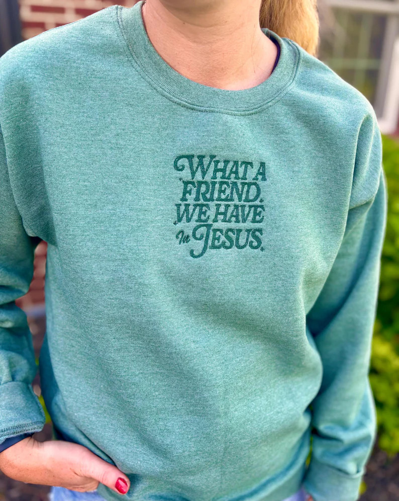 What a Friend We Have in Jesus Embroidered Crewneck - Etsy | Etsy (US)