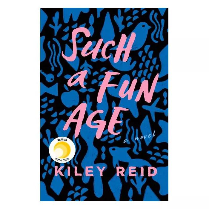 Such a Fun Age - by Kiley Reid (Hardcover) | Target