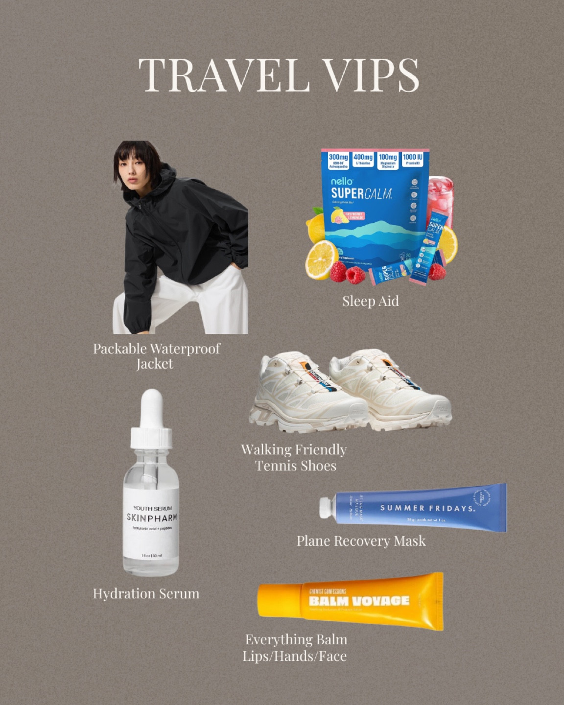 Travel must haves:
• Packable jacket / rain jacket / uv jacket - wearing a medium 
• nello super calm sleep supplement 
• Salomon tennis shoes - run true to size 
• chemist confession balm
• skin pharm youth serum 
• summer Fridays jet lag mask - mini!!!! 


#LTKdayinmylife #LTKTravel #LTKootd