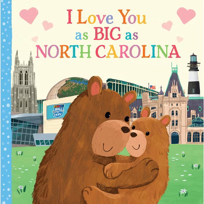 I Love You as Big as North Carolina - by  Rose Rossner (Board Book) | Target