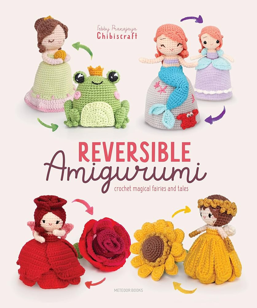 Reversible Amigurumi: Crochet Magical Fairies and Tales | Amazon (US)