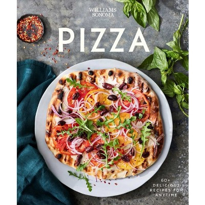 Williams Sonoma Pizza - (Hardcover) | Target