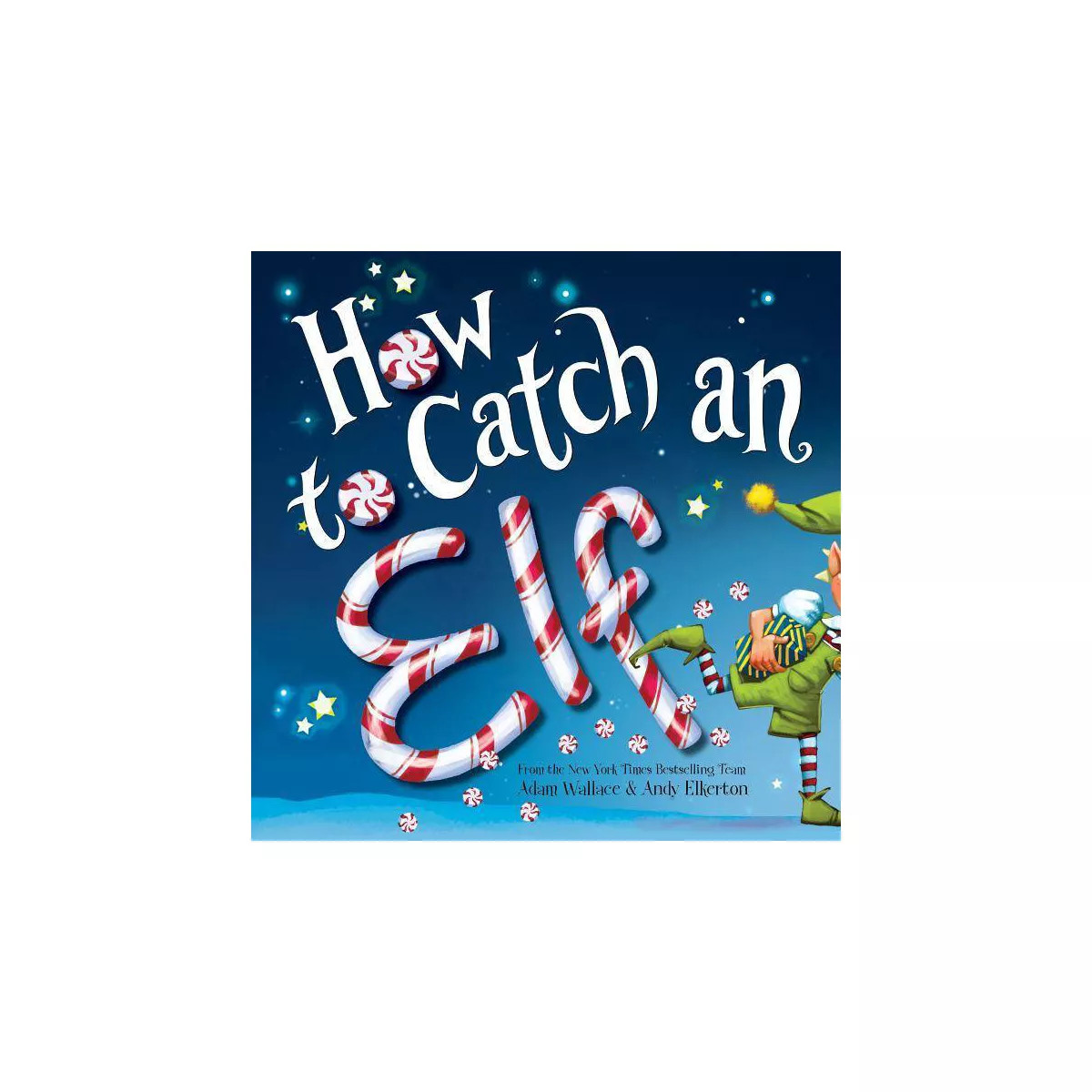How to Catch an Elf (Hardcover) by Adam Wallace, Andy Elkerton | Target