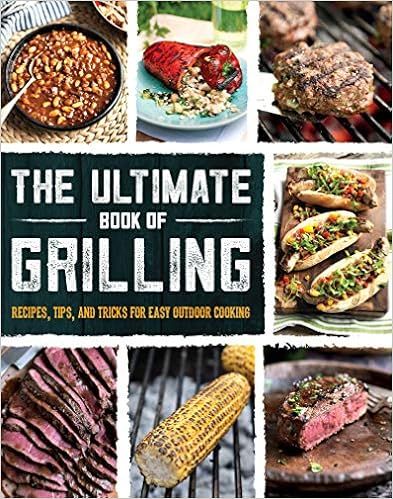 The Ultimate Book of Grilling: Recipes, Tips, and Tricks for Easy Outdoor Cooking    Paperback ... | Amazon (US)