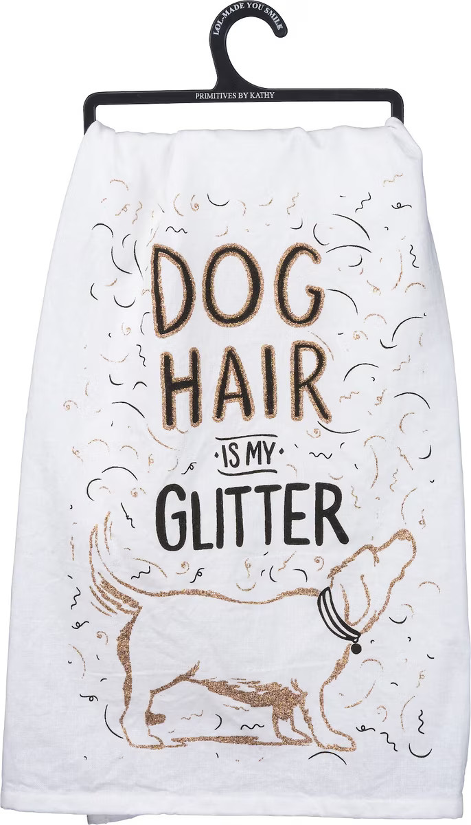 Primitives By Kathy "Dog Hair Is My Glitter" Dish Towel | Chewy