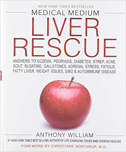 Medical Medium Liver Rescue: Answers To Eczema, Psoriasis, Diabetes, Strep, Acne, Gout, Bloating,... | Amazon (US)