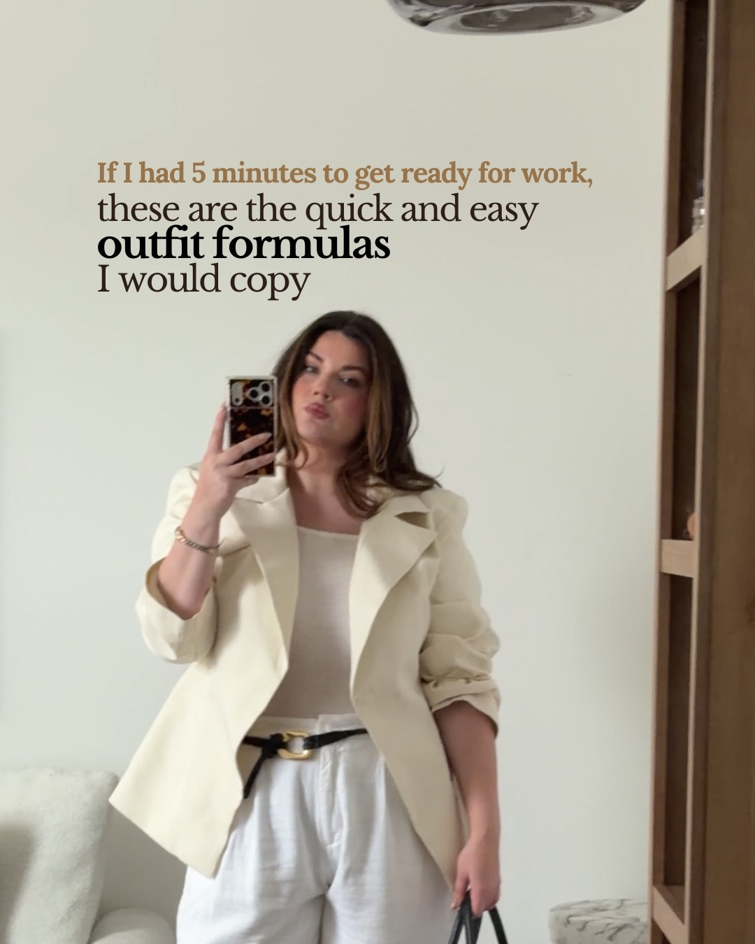 Listen, the girls are busyyyy. We don’t have time to worry about what to wear every morning. These are 5 outfit formulas you can easily copy and paste from your own closet when you have no clue what to wear or are running late (like I always am)

- Vest top + midi skirt + heels
- Tee/tank + wide leg trouser + blazer+ flat
- Satin top + ankle pant + heel 
- Tee/tank + high waist jeans + blazer + pointed toe flat 
- Button up + linen trouser + heels