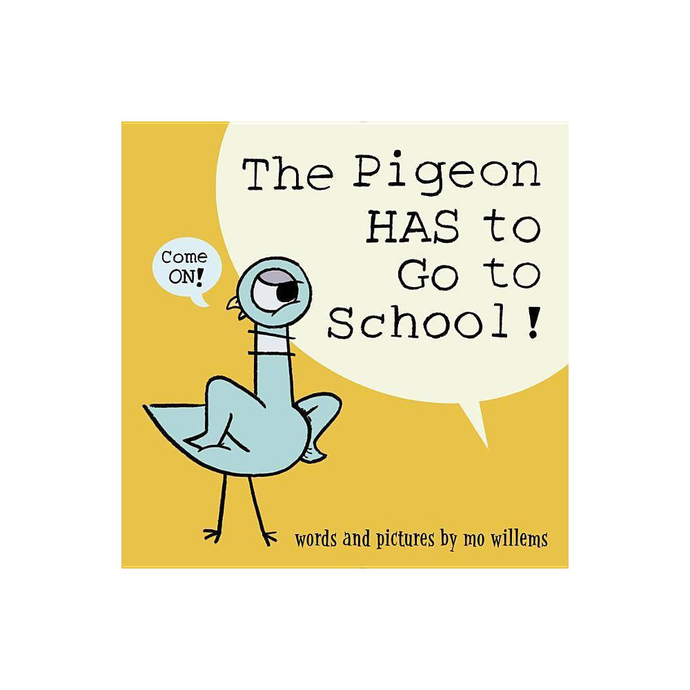 Pigeon Has to Go to School! - (Pigeon) by Mo Willems (Hardcover) | Target