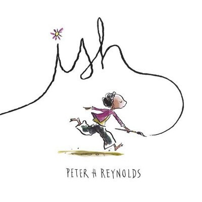 Ish - (Creatrilogy) by  Peter H Reynolds (Hardcover) | Target