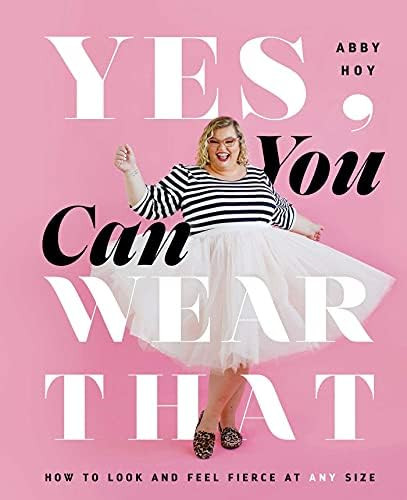 Yes, You Can Wear That: How to Look and Feel Fierce at Any Size | Amazon (US)