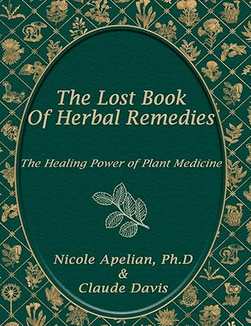 The Lost Book of Herbal Remedies     Standard Edition | Amazon (US)