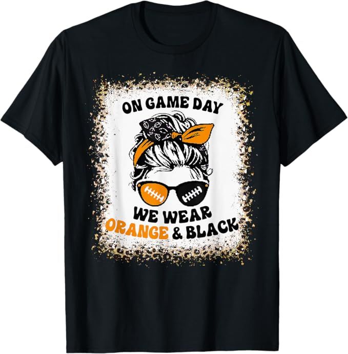 On Gameday Football We Wear Orange & Black Messy Bun Hair T-Shirt | Amazon (US)