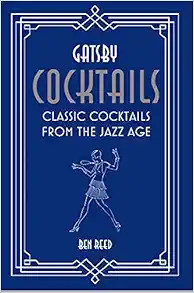 Gatsby Cocktails: Classic cocktails from the jazz age: Reed, Ben: 9781788791236: Amazon.com: Book... | Amazon (US)