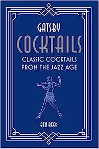 Gatsby Cocktails: Classic cocktails from the jazz age: Reed, Ben: 9781788791236: Amazon.com: Book... | Amazon (US)