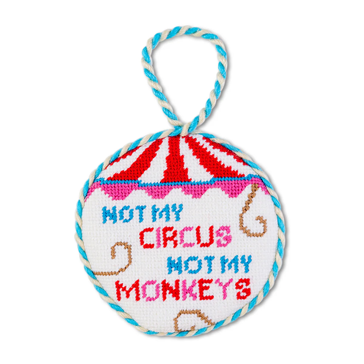 Furbish Studio Needlepoint Ornament - Not My Circus | Furbish Studio