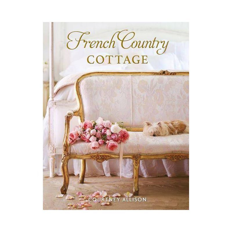 French Country Cottage - by  Courtney Allison (Hardcover) | Target