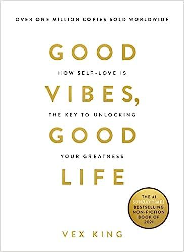 Good Vibes, Good Life: How Self-Love Is the Key to Unlocking Your Greatness     Paperback – Ill... | Amazon (US)