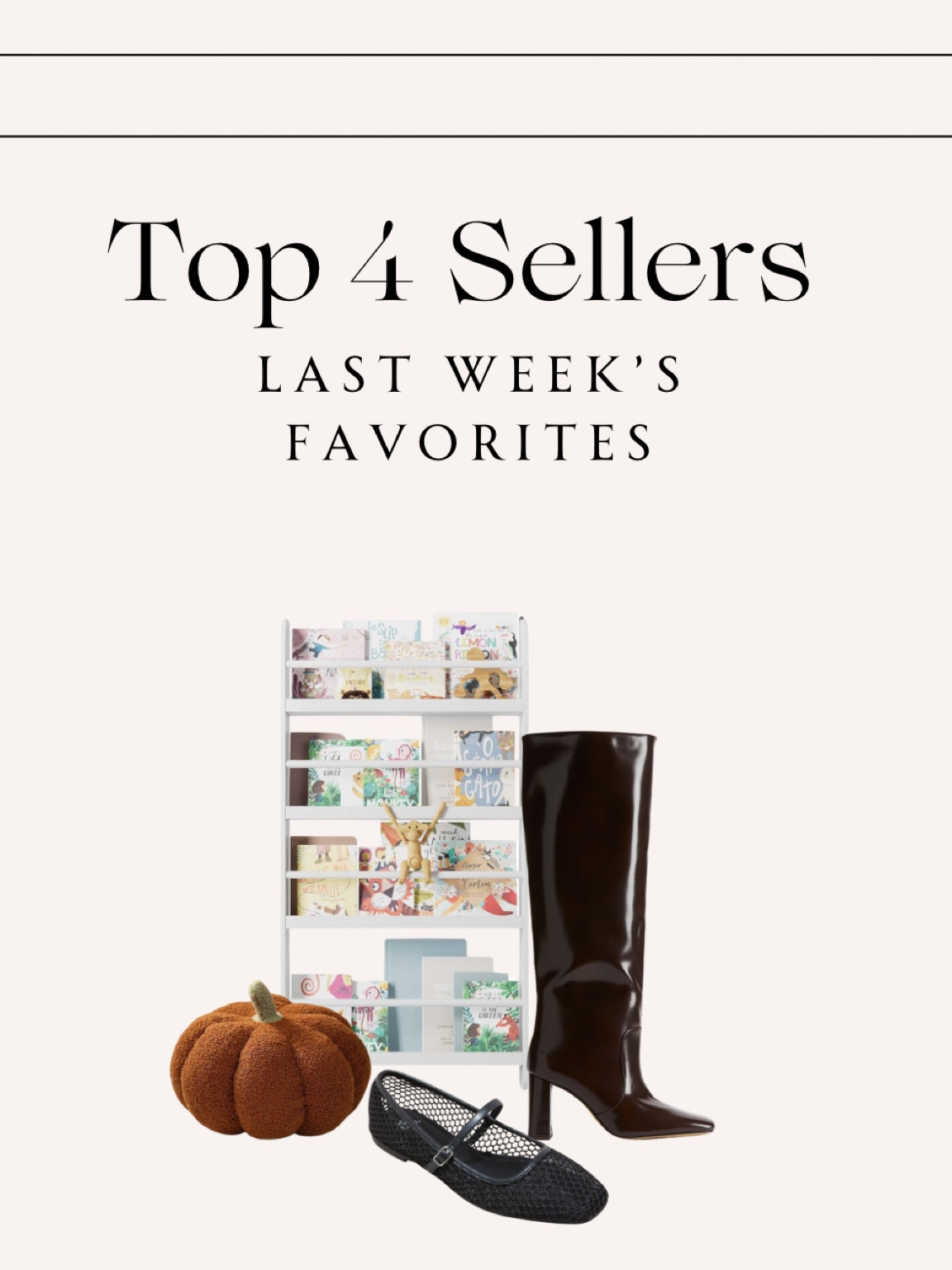 Last weeks — top 4 best sellers✨ 

#bestsellers #topseller #kidsplayroom #boots #hmstyle #hmfinds #hmshoes #walmartfinds #walmarthome #bookcase #flats #targetstyle #targetshoes #targetfinds 

#LTKFindsUnder50 #LTKFallSale #LTKFamily