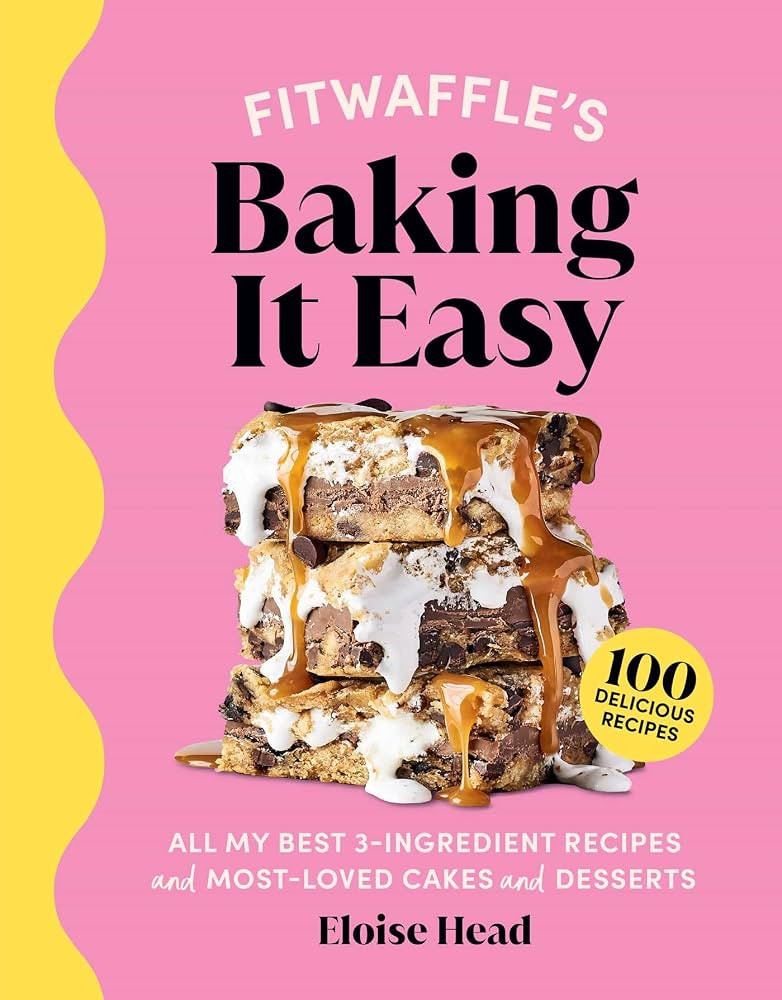 Fitwaffle's Baking It Easy: All My Best 3-Ingredient Recipes and Most-Loved Sweets and Desserts (... | Amazon (US)