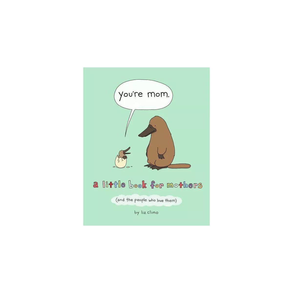 You're Mom - by  Liz Climo (Hardcover) | Target