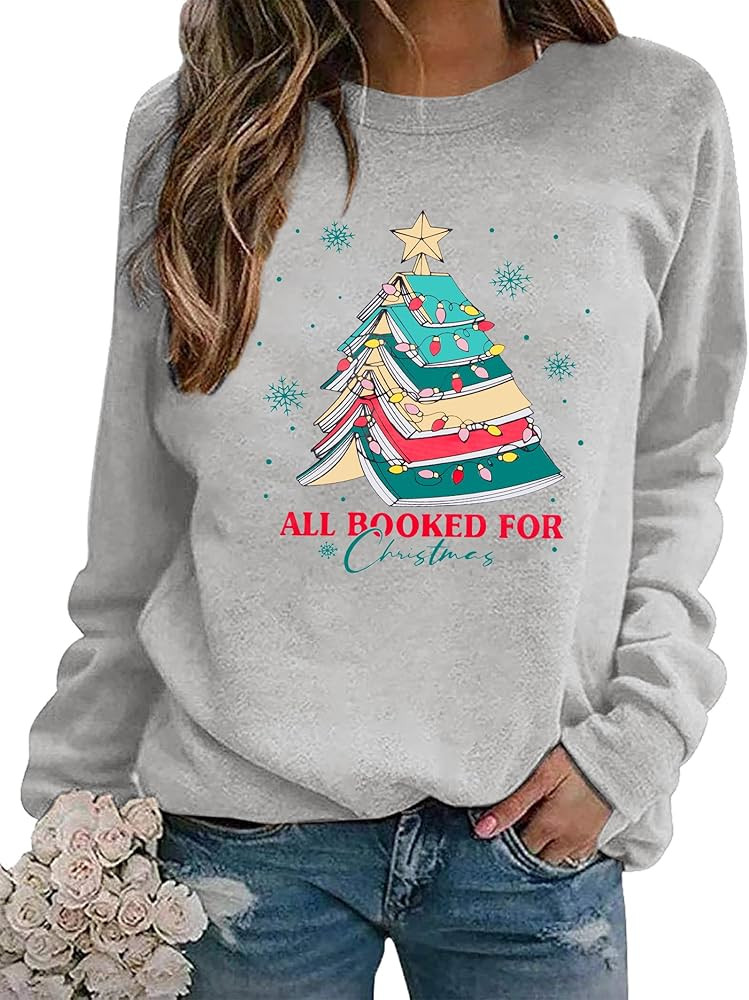 Merry Christmas Sweatshirts Women All Booked for Christmas Shirt Funny Holiday Xmas Tree Graphic ... | Amazon (US)