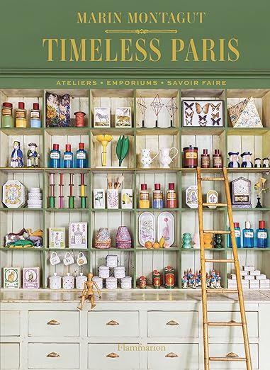 Timeless Paris: Ateliers Emporiums Savoir Faire     Hardcover – October 5, 2021 | Amazon (US)
