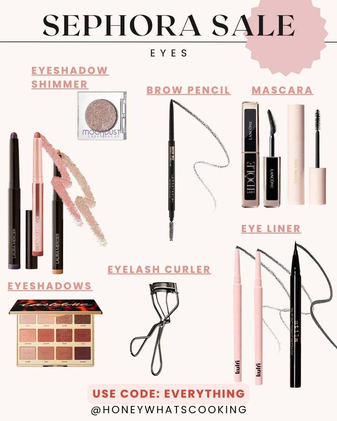 Sephora sale. Use code: EVERYTHING 

Urban decay - moon dust glitter eyeshadow - love!!! New purchase  

Tarte - Toasted palette 

EyeShadow sticks by Laura Mercier in khaki, copper, forbidden rose and plum. 
Love you broom eyeshadow, stick, and cinnamon and espresso.

Kulfi eyeliner colors - blue, green, black, brown. 

Rare beauty mascara & Lancôme mascara. 

Anastasia Beverly Hills brow, pencil in dark brown  

Eyelash curler 

Stila liquid eyeliner 

#LTKsalealert #sephorasale #beautysale 

#LTKFindsUnder50 #LTKSaleAlert