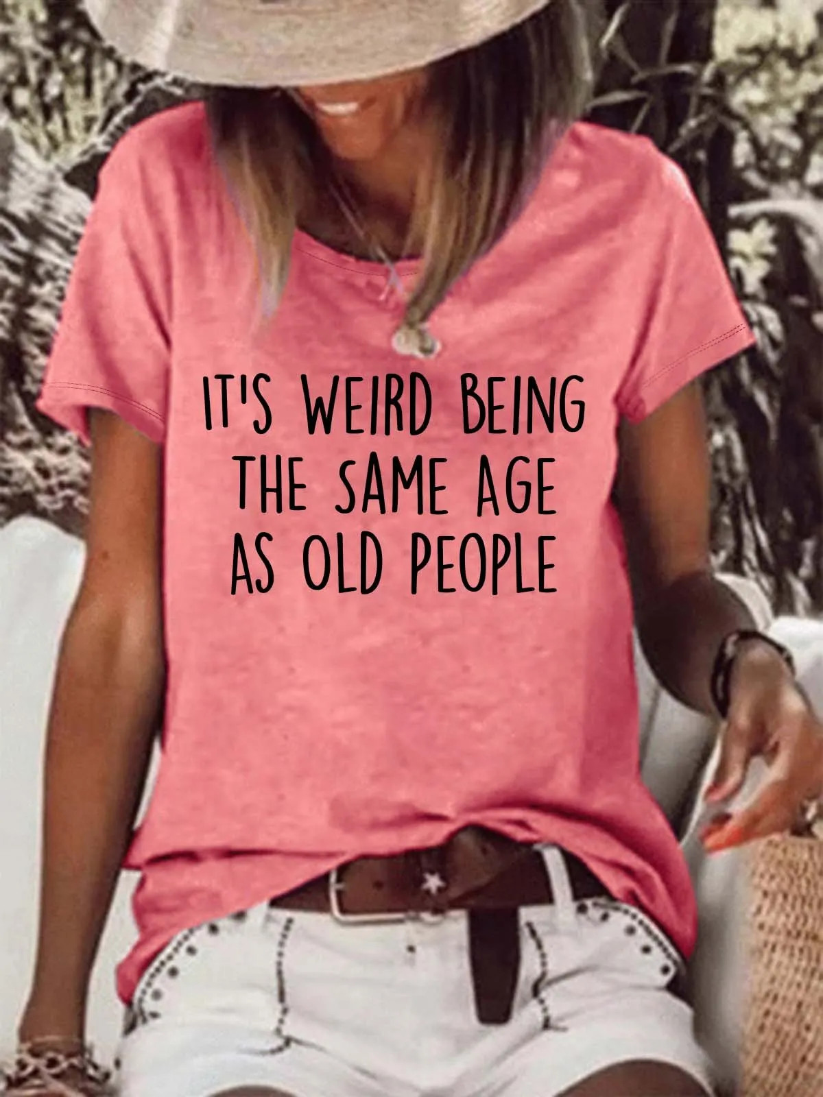 Women’s It’s Weird Being The Same Age As Old People Casual Crew Neck T-Shirt | Lilicloth