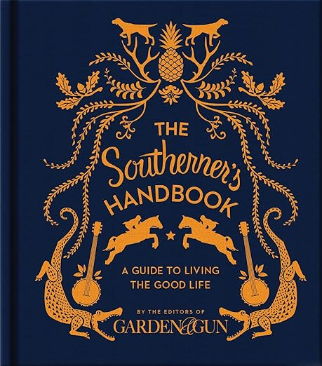 The Southerner's Handbook: A Guide to Living the Good Life (Garden & Gun Books, 1) | Amazon (US)