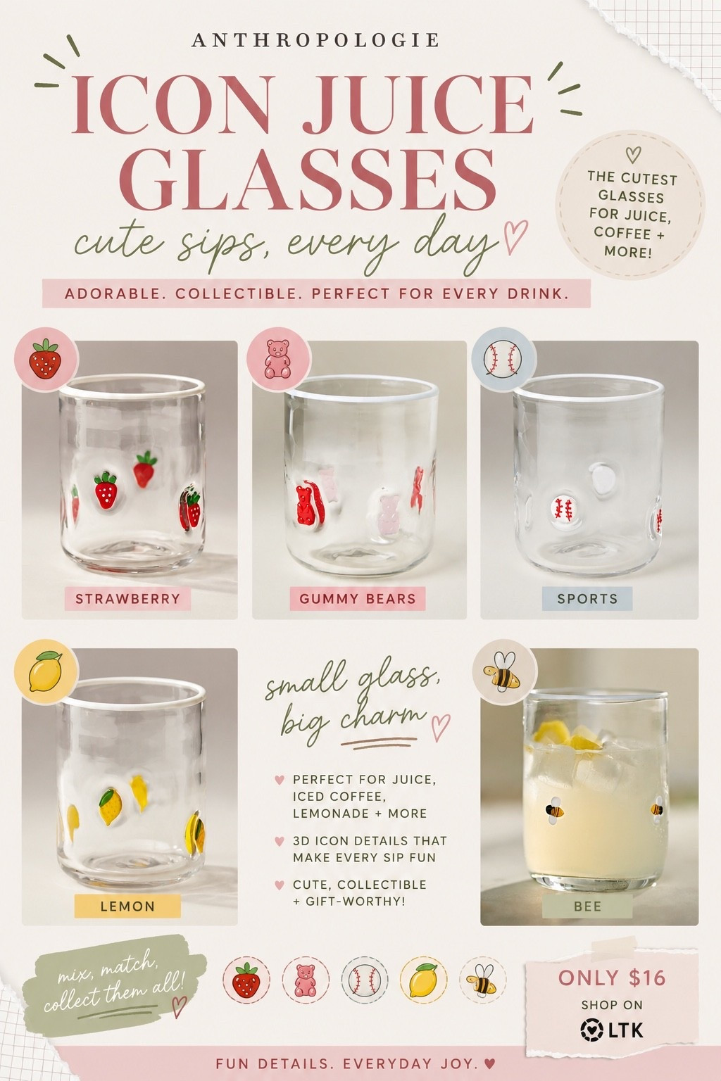 Anthropologie Icon Juice Glasses 

How adorable are these Anthropologie Icon Juice Glasses?! From strawberries and lemons to gummy bears, bees, and even sports-themed designs, these little glasses add the perfect touch of fun to your morning juice, iced coffee, or favorite summer drink.

They’re cute, collectible, and make the sweetest gift idea too! I can definitely see myself grabbing more than one design. 🍓🐝🍋⚾

Which one would you choose: Strawberry, Lemon, Gummy Bear, Bee, or Sports? 👇

#LTKHome #AnthropologieHome #KitchenDecor #CuteHomeFinds #SummerEntertaining #AnthropologieFinds #Glassware #LTKFindsUnder50 #HomeDecorFinds

#LTKHome