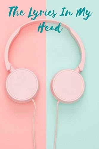The Lyrics In My Head: Lyrics Notebook - Songwriting Journal: Blank Lined & Manuscript Paper 120 ... | Amazon (US)