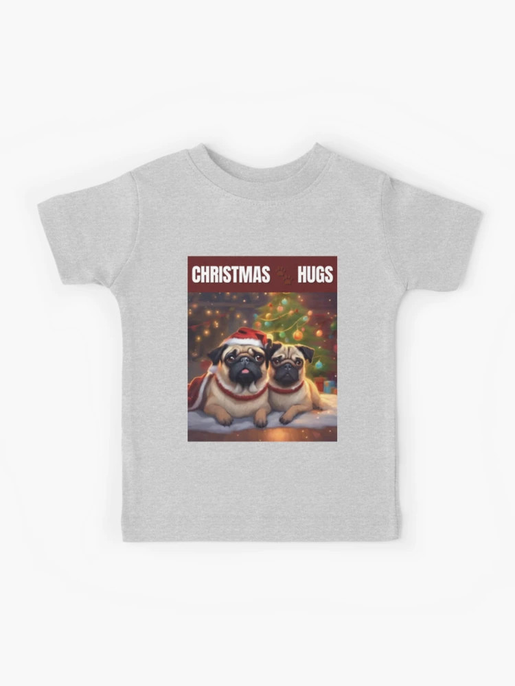 Christmas Pugs - Hugs Kids T-Shirt | Redbubble (US)
