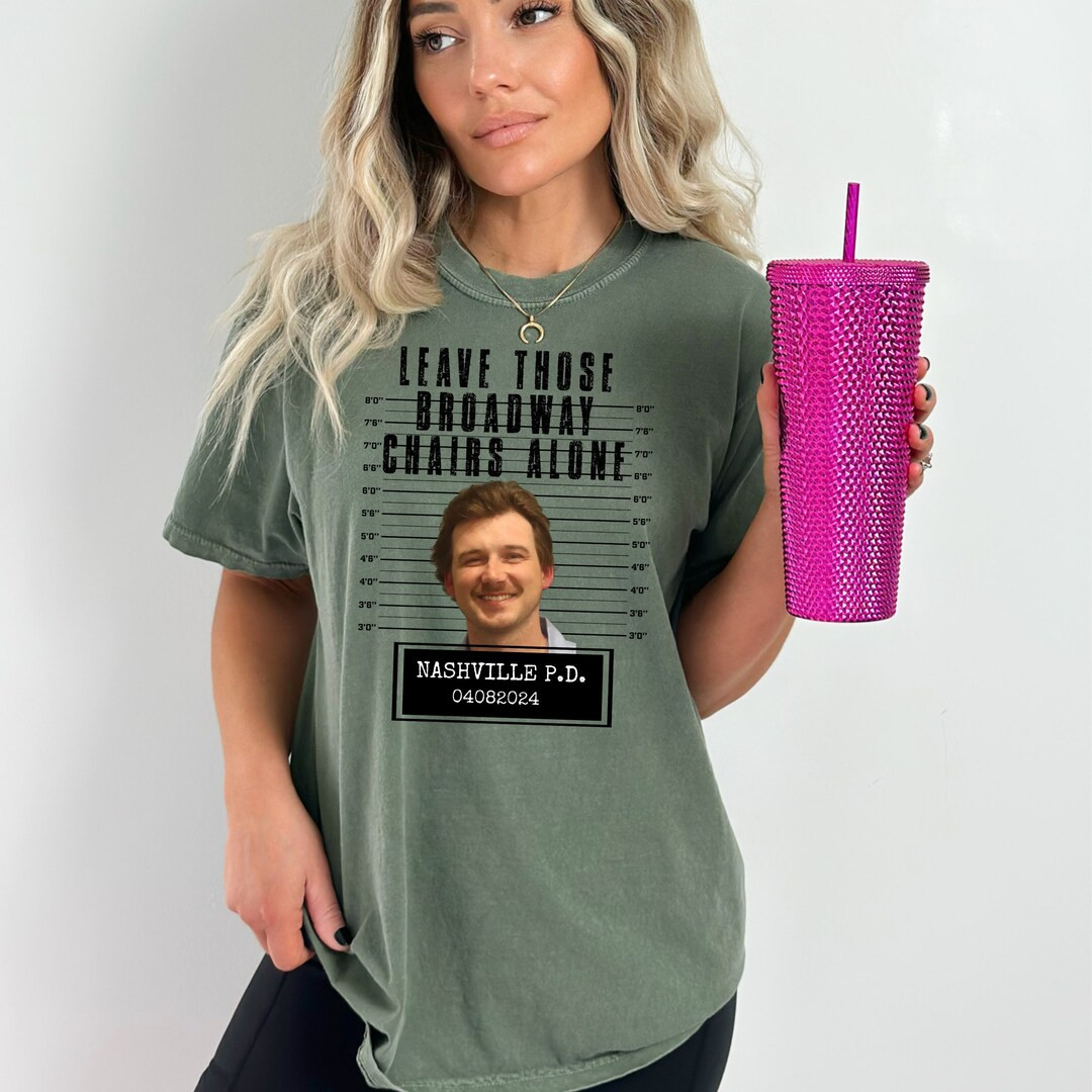 Morgan Wallen Mugshot, Morgan Wallen Shirt, Leave Them Broadway Chairs Alone, Country Music Shirt... | Etsy (US)