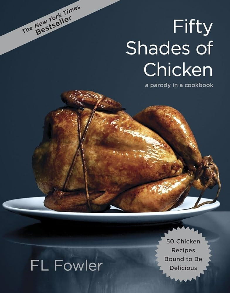 Fifty Shades of Chicken: A Parody in a Cookbook | Amazon (US)