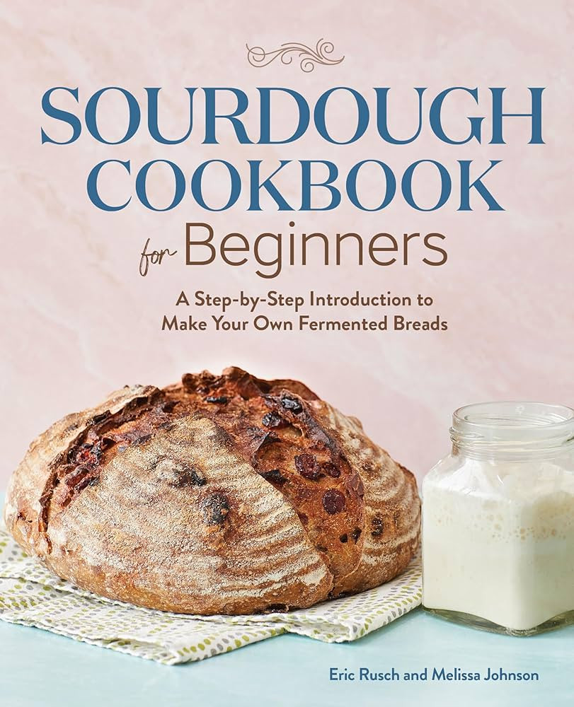 Sourdough Cookbook for Beginners: A Step-by-Step Introduction to Make Your Own Fermented Breads | Amazon (US)