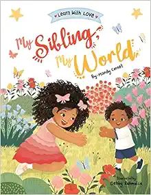 My Sibling, My World: A Children’s Picture Book About Kindness (Learn with Love)    Paperback ... | Amazon (US)
