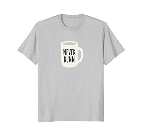 Never Dunn Coffee Mug Pottery Shirt | Amazon (US)