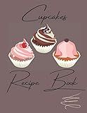 Cupcakes Recipe Book: 8.5 x 11 inches (21.59 x 27.94 cm) 120 pages recipe book with lined interior | Amazon (US)