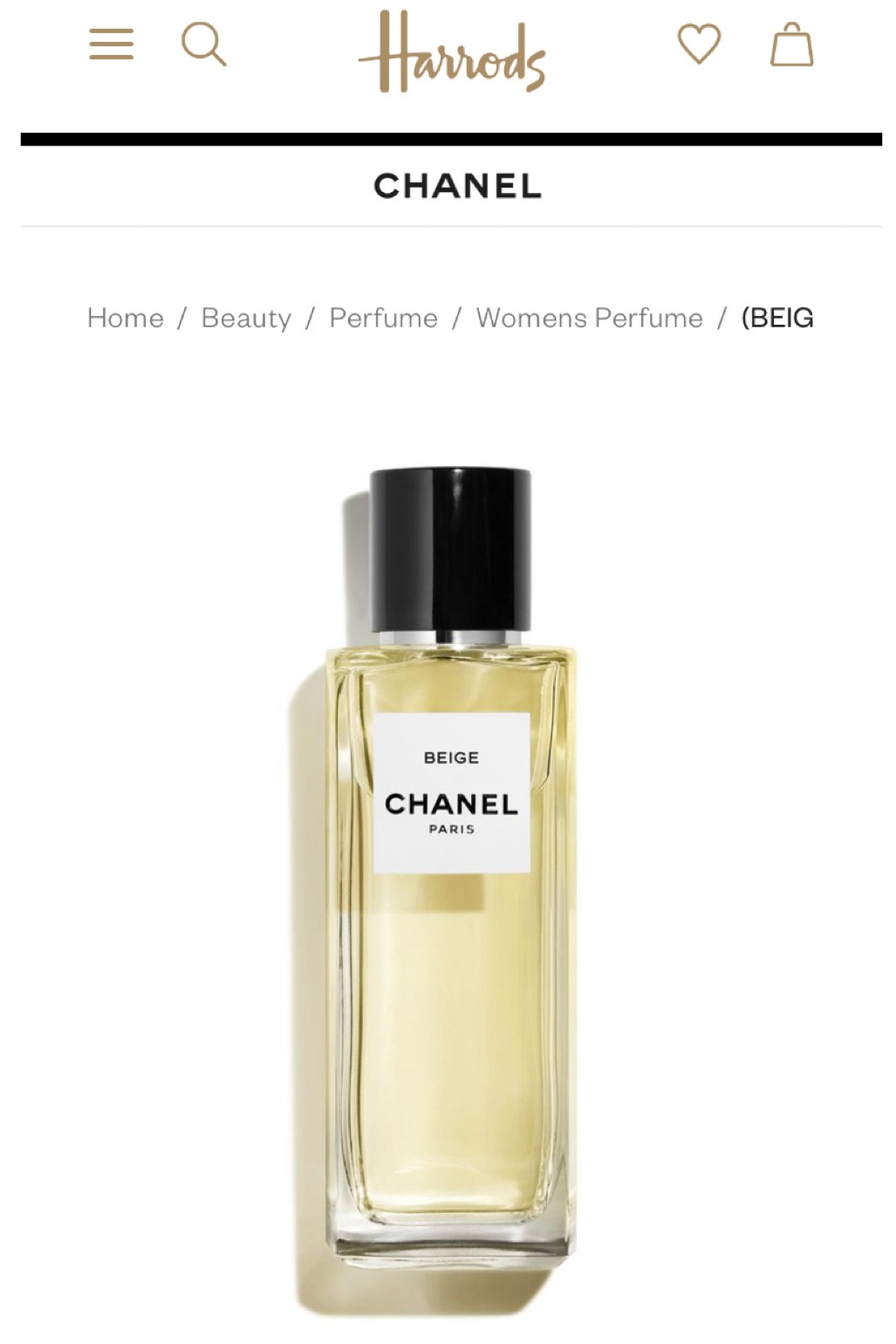 Harrods of London!

 From the legendary N°5 to effortlessly wearable foundations, CHANEL fragrances and beauty are sophisticated and timeless.
Beige, a soothing shade, offering shelter from the chaos of the world. A colour with a natural sophistication that enhances those who wrap themselves in it. The floral and honeyed accord of BEIGE is in its image. A beautiful haven to get lost in and find your true self.

#LTKbeauty #LTKGiftGuide #LTKHoliday