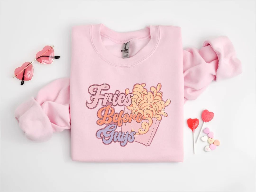 Fries Before Guys Sweatshirt Valentines Day Sweatshirt Funny - Etsy | Etsy (US)