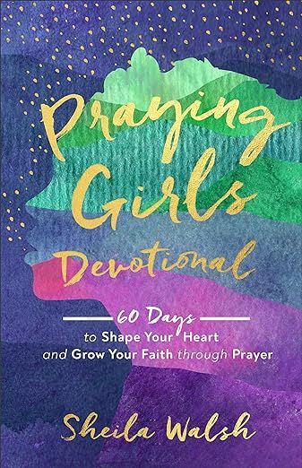 Praying Girls Devotional: 60 Days to Shape Your Heart and Grow Your Faith through Prayer     Hard... | Amazon (US)