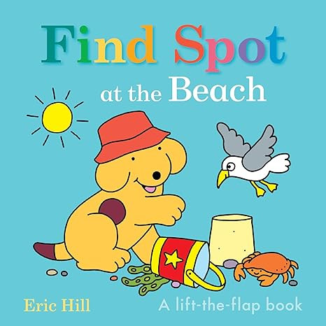 Find Spot at the Beach: A Lift-the-Flap Book      Board book – Lift the flap, May 7, 2024 | Amazon (US)