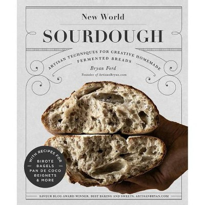 New World Sourdough - by  Bryan Ford (Hardcover) | Target