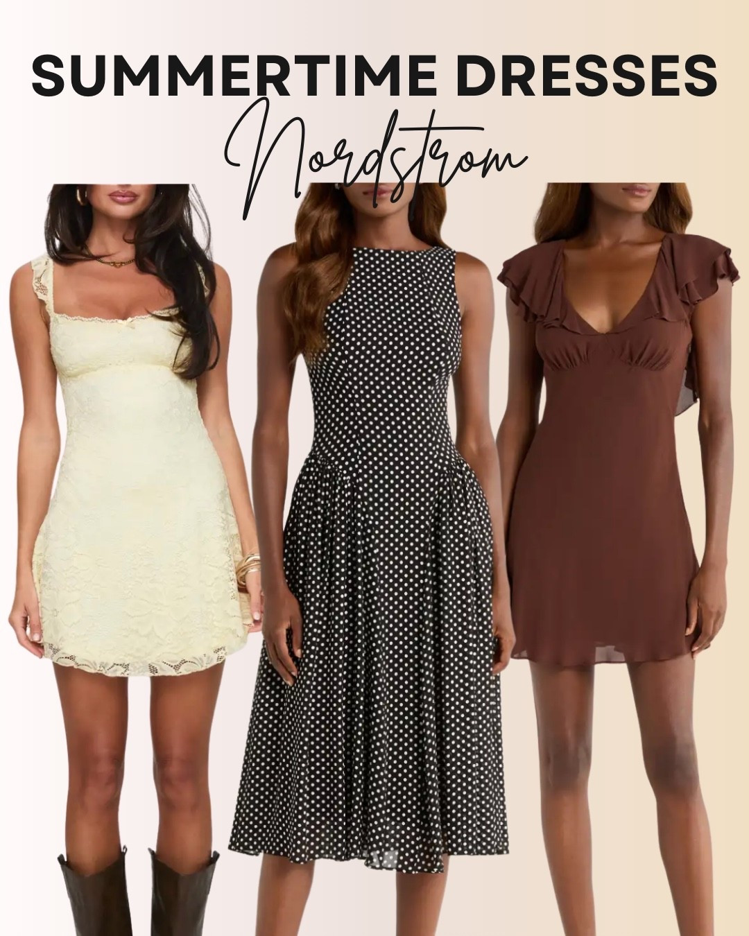 This Nordstrom summertime dress lineup is perfect for every mood and occasion. The first look is a soft yellow lace mini dress with delicate straps, ideal for sunny days and casual outings. The second is a timeless black-and-white polka dot midi dress for a chic, vintage-inspired vibe, while the third is a chocolate brown flutter-sleeve mini dress that’s effortlessly romantic for warm summer nights.

#LTKSeasonal #LTKStyleTip #LTKTravel