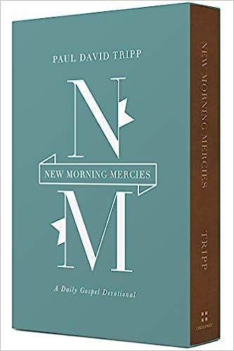 New Morning Mercies: A Daily Gospel Devotional: Tripp, Paul David: 9781433569630: Amazon.com: Boo... | Amazon (US)
