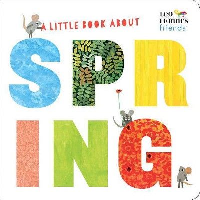 A Little Book about Spring (Leo Lionni's Friends) - (Board Book) | Target